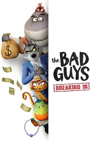 The Bad Guys Breaking In